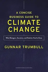 A Concise Business Guide to Climate Change: What Managers, Executives, and Students Need to Know
