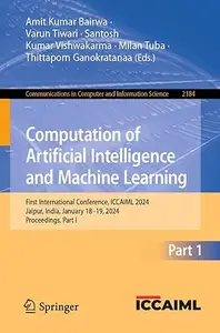 Computation of Artificial Intelligence and Machine Learning: First International Conference, ICCAIML 2024, Part I