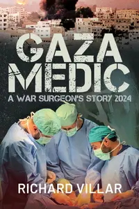 Gaza Medic: A War Surgeon's Story 2024