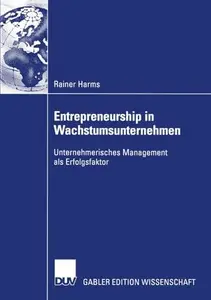 Entrepreneurship in Wachstumsunternehmen: Unternehmerisches Management als Erfolgsfaktor