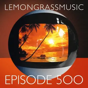VA - Lemongrassmusic Episode 500 (2026)