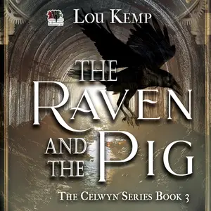 The Raven and the Pig: The Celwyn Series