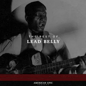 Lead Belly - American Epic: The Best Of Lead Belly (2017) [Official Digital Download 24-bit/96kHz]