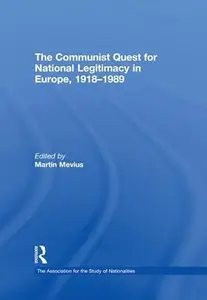The Communist Quest for National Legitimacy in Europe, 1918-1989