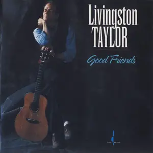 Livingston Taylor - Good Friends (25th Anniversary Remastered Edition) (1993/2018/2025) [Official Digital Download 24/96]