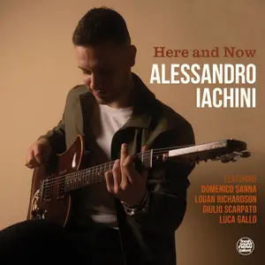 Alessandro Iachini - Here and Now (2025) [Official Digital Download]