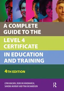 A Complete Guide to the Level 4 Certificate in Education and Training (Further Education)