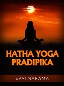 Hatha Yoga Pradipika (Übersetzt)