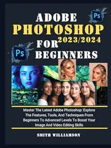 Adobe Photoshop For Beginners And Seniors 2023-2024