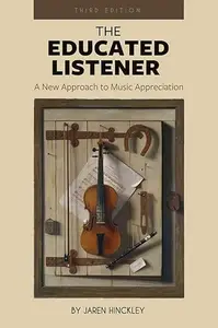 The Educated Listener: A New Approach to Music Appreciation