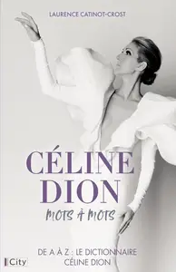 Laurence Catinot-Crost, "Céline Dion, mots à mots : De A à Z"