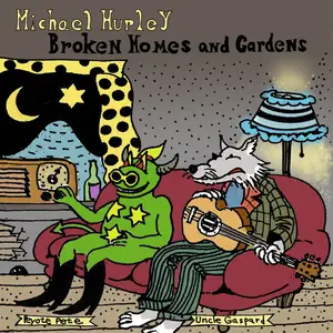 Michael Hurley - Broken Homes and Gardens (2025)