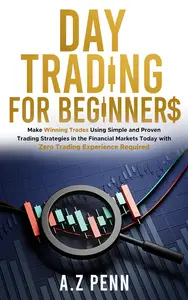 Day Trading for Beginners: Make Winning Trades Using Simple and Proven Trading Strategies