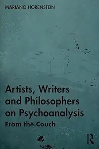 Artists, Writers and Philosophers on Psychoanalysis: From the Couch