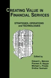 Creating Value in Financial Services: Strategies, Operations and Technologies