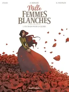 Mille femmes blanches - Tome 1 - Un train pour la gloire