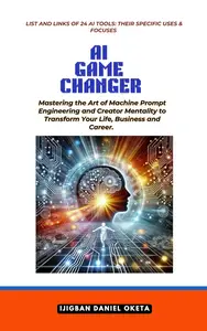 AI GAME CHANGER: Mastering the Art of Machine Prompt Engineering and Creator Mentality