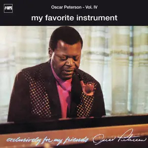 Oscar Peterson - Exclusively for My Friends- My Favorite Instrument, Vol. IV (Live) (2024) [Official Digital Download]