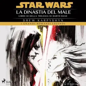 «Star Wars: Trilogia di Darth Bane. La Dinastia del Male» by Drew Karpyshyn