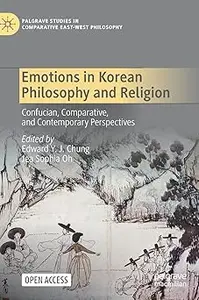 Emotions in Korean Philosophy and Religion: Confucian, Comparative, and Contemporary Perspectives