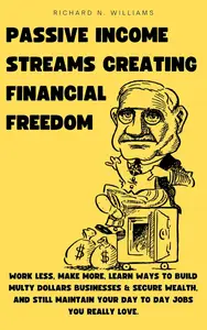 PASSIVE INCOME STREAMS CREATING FINANCIAL FREEDOM