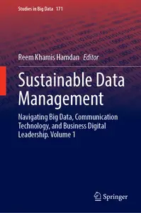 Sustainable Data Management: Navigating Big Data, Communication Technology