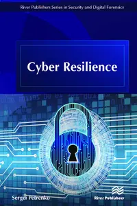 Cyber Resilience (River Publishers Series in Security and Digital Forensics)