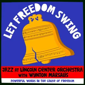 Jazz At Lincoln Center Orchestra & Wynton Marsalis - Let Freedom Swing (2026) [Official Digital Download 24/96]