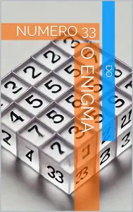 O Enigma do Número 33: A Iniciação aos Graus de Sabedoria Espiritual (Portuguese Edition)