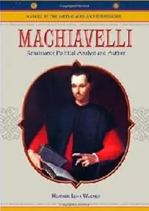 Machiavelli: Renaissance Political Analyst And Author (Repost)