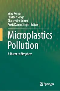 Microplastics Pollution: A Threat to Biosphere