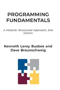Programming Fundamentals: A Modular Structured Approach, 2nd Edition
