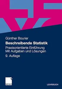 Beschreibende Statistik: Praxisorientierte Einführung - Mit Aufgaben und Lösungen