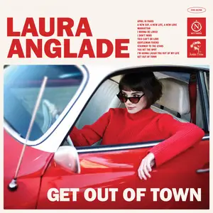 Laura Anglade - Get Out of Town (Deluxe) (2026) [Official Digital Download]