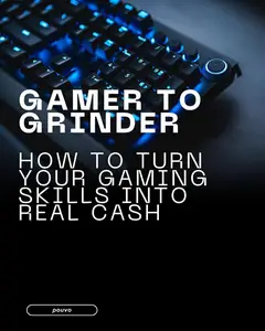 Gamer to Grinder: How to Turn Your Gaming Skills into Real Cash