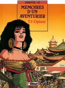 Mémoires D'un Aventurier - Tome 3 - Opium