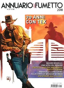 Annuari Del Fumetto E Del Cinema Di Animazione - Volume 23 - Annuario Del Fumetto 2018 - 70 Anni Con Tex