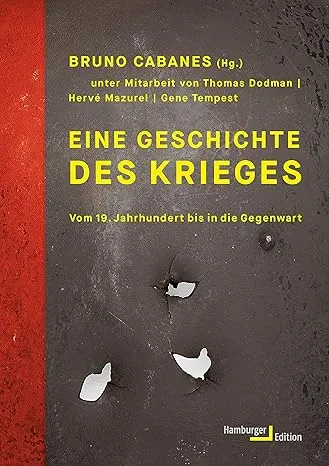 Eine Geschichte des Krieges. Vom 19. Jahrhundert bis in die Gegenwart
