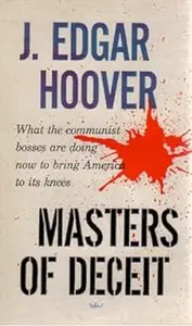 Masters of Deceit: The Story of Communism in America and How to Fight It