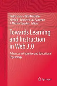 Towards Learning and Instruction in Web 3.0: Advances in Cognitive and Educational Psychology