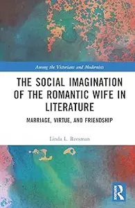 The Social Imagination of the Romantic Wife in Literature