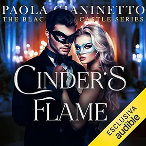 «Cinder's Flame: The Blackwood Castle Series - Vol. 6» by Paola Gianinetto