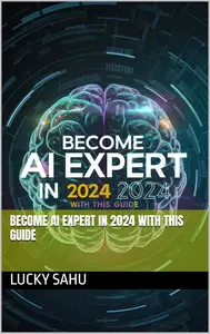 Become Ai Expert in 2024 With this Guide