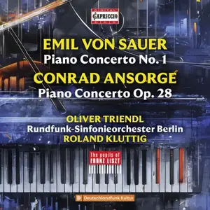 Oliver Triendl, Rundfunk-Sinfonieorchester Berlin and Roland Kluttig - Sauer: Piano Concerto No. 1 in E Minor (2025)