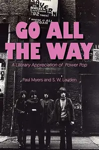 Go All The Way: A Literary Appreciation of Power Pop