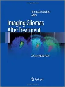 Imaging Gliomas After Treatment: A Case-based Atlas (repost)