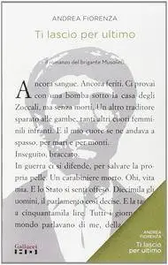 Andrea Fiorenza - Ti lascio per ultimo. Il romanzo del brigante Musolino