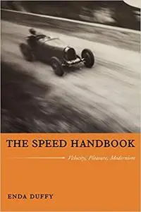The Speed Handbook: Velocity, Pleasure, Modernism
