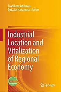 Industrial Location and Vitalization of Regional Economy