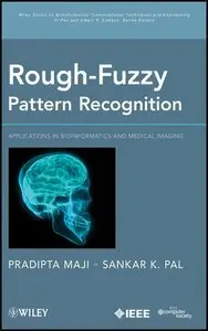 Rough-Fuzzy Pattern Recognition: Applications in Bioinformatics and Medical Imaging (repost)